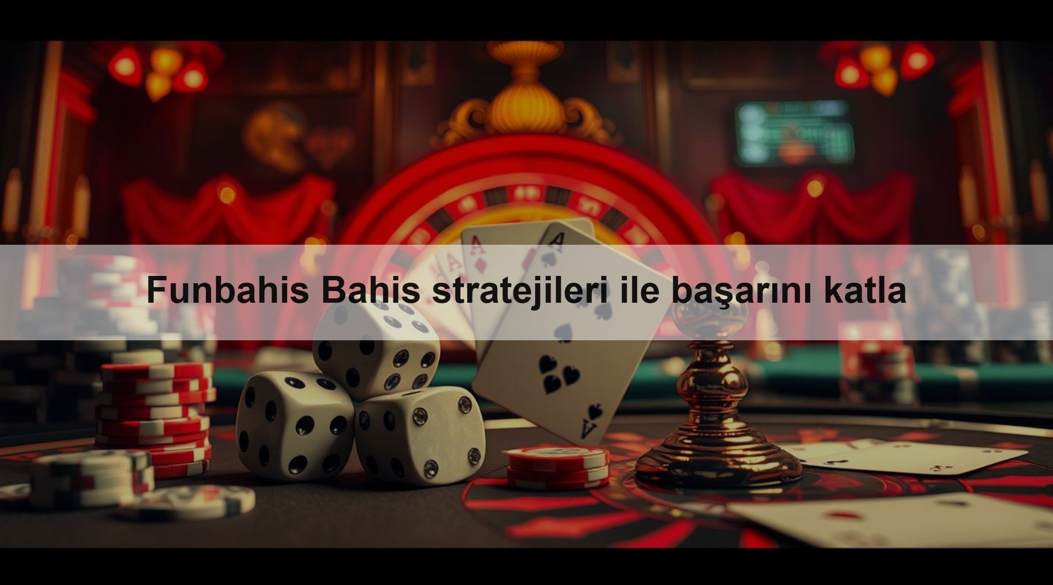 Funbahis Bahis stratejileri ile başarını katla