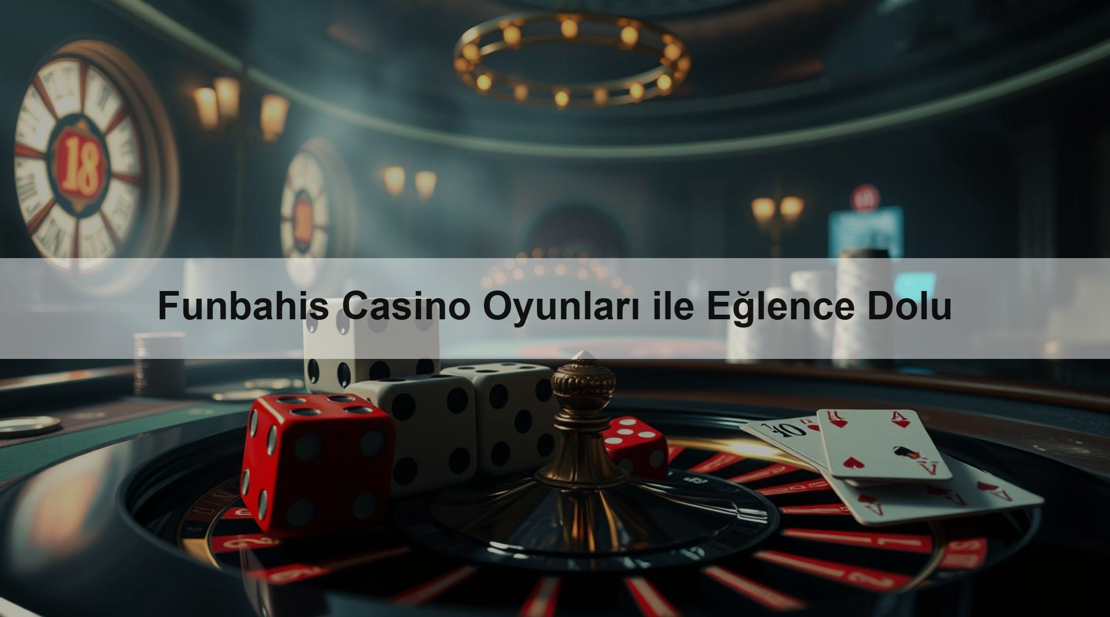 Funbahis Casino Oyunları ile Eğlence Dolu