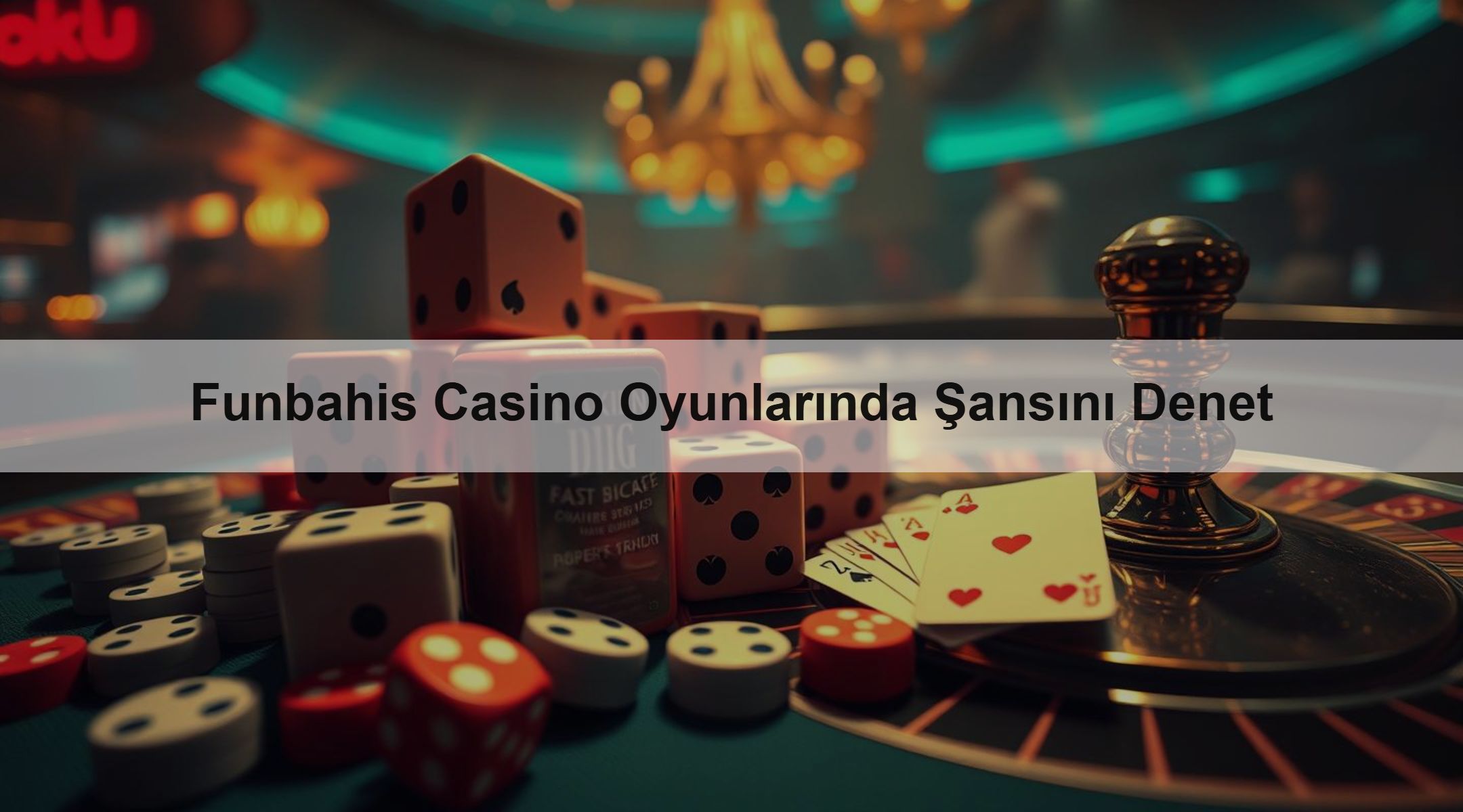 Funbahis Casino Oyunlarında Şansını Denet